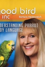 GOOD BIRD INC GOOD BIRD INC- UNDERSTANDING PARROT BODY LANGUAGE