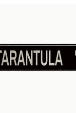 SIGN- METAL- 16X4- TARANTULA- ROAD SIGN- TARANTULA DRIVE