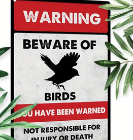 SIGN- METAL- 11.8X7.87- FUNNY- WARNING- BEWARE OF BIRDS