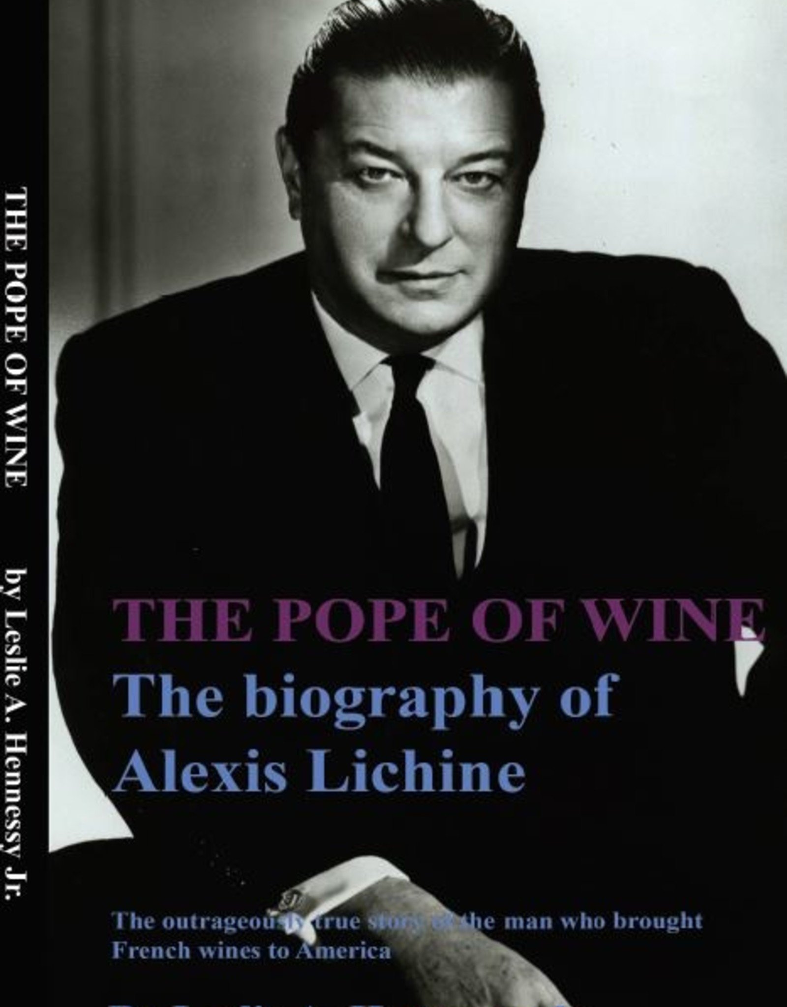 The Pope of Wine the Biography of Alexis Lichine