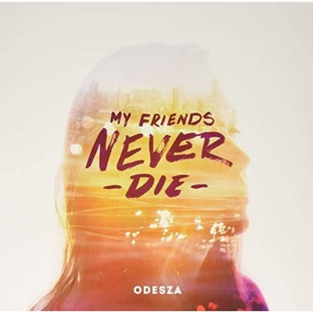 ODESZA / My Friends Never Die EP