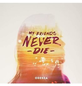 ODESZA / My Friends Never Die EP