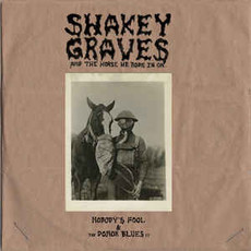 Shakey Graves / Shakey Graves And The Horse He Rode In On (Nobody's Fool & The Donor Blues EP)