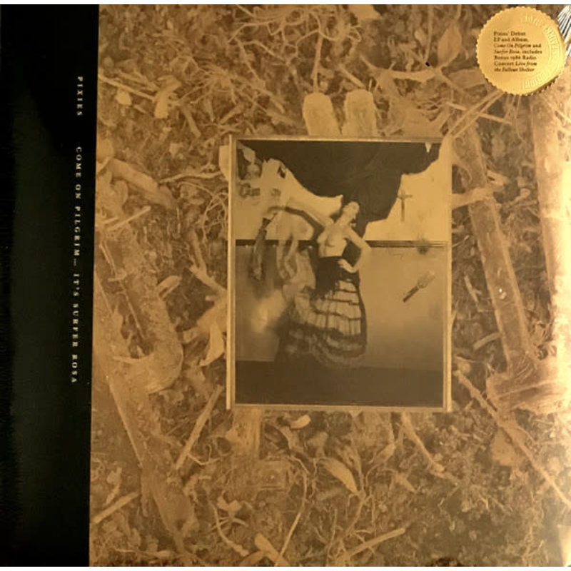 Pixies /  Come On Pilgrim... It's Surfer Rosa