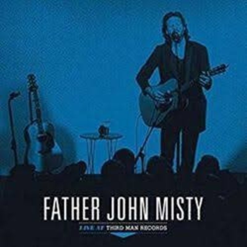 FATHER JOHN MISTY / LIVE AT THIRD MAN RECORDS