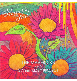 Mavericks, The  / The Sweet Lizzy Project split 45 / The Flower's In The Seed (RSD.2019)