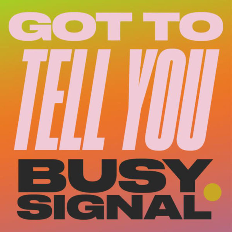 BUSY SIGNAL / Got To Tell You [Import] 7_ã