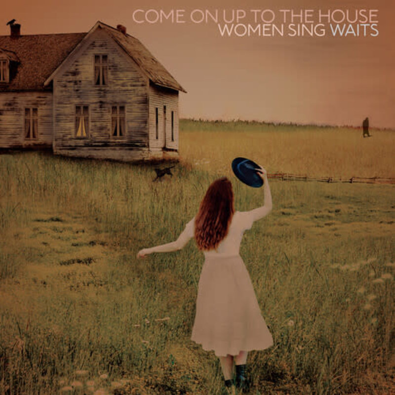 Come On Up To The House: Women Sing Waits / Various Artists