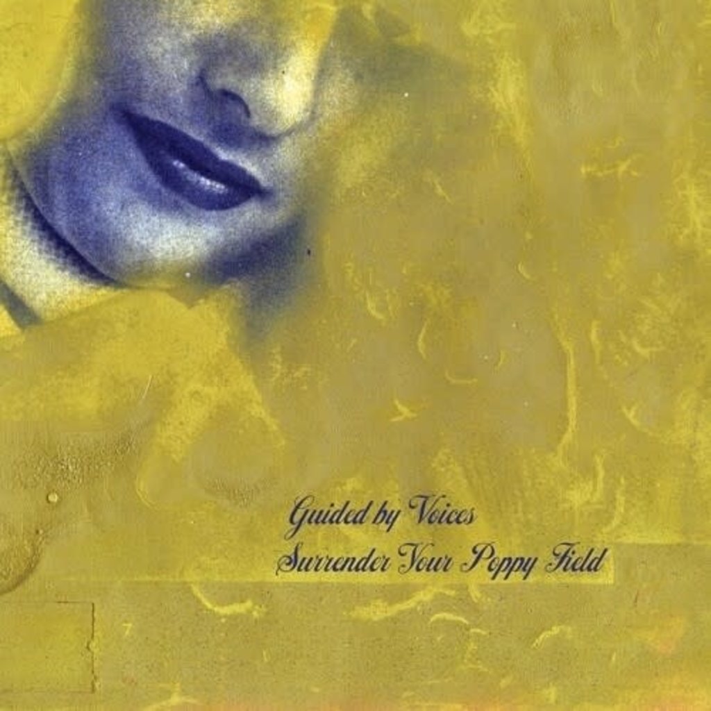 GUIDED BY VOICES / Surrender Your Poppy Field