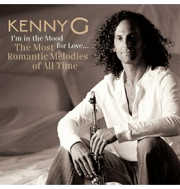 KENNY G / I'M IN THE MOOD FOR LOVE: MOST ROMANTIC MELODIES (CD)