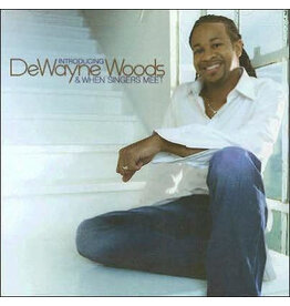 WOODS,DEWAYNE / INTRODUCING DEWAYNE WOODS & WHEN SINGERS MEET (CD)