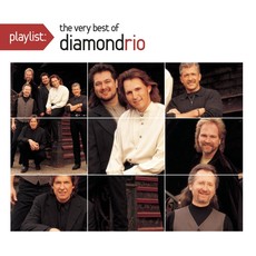 DIAMOND RIO / PLAYLIST: THE VERY BEST OF DIAMOND RIO (CD)