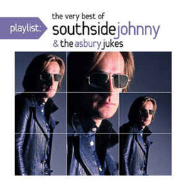 SOUTHSIDE JOHNNY & ASBURY JUKES / PLAYLIST: THE VERY BEST OF SOUTHSIDE JOHNNY & THE (CD)