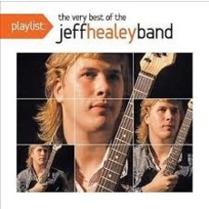 HEALEY,JEFF / PLAYLIST: THE VERY BEST OF JEFF HEALEY BAND (CD)