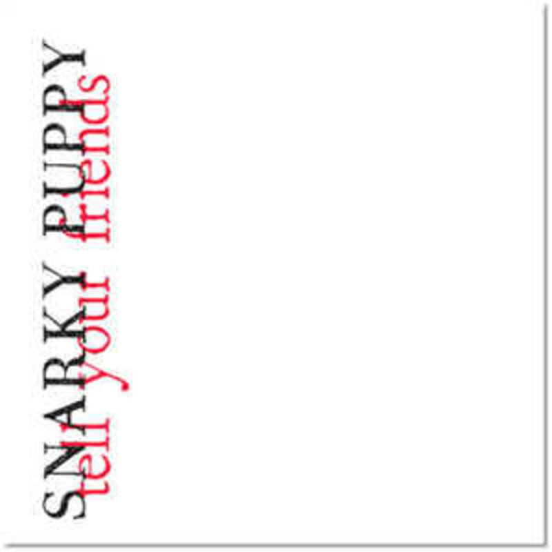 SNARKY PUPPY / TELL YOUR FRIENDS (CD)