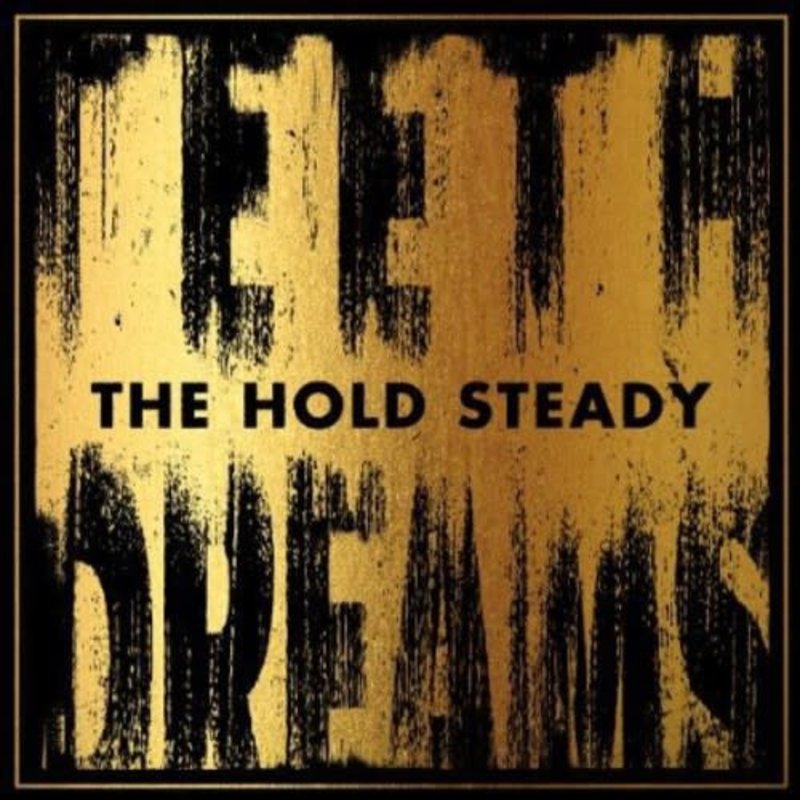 HOLD STEADY / TEETH DREAMS