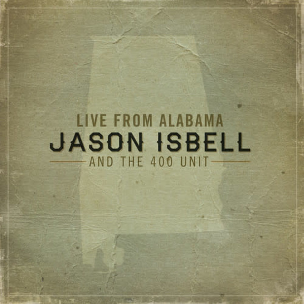ISBELL,JASON & THE 400 UNIT / LIVE FROM ALABAMA