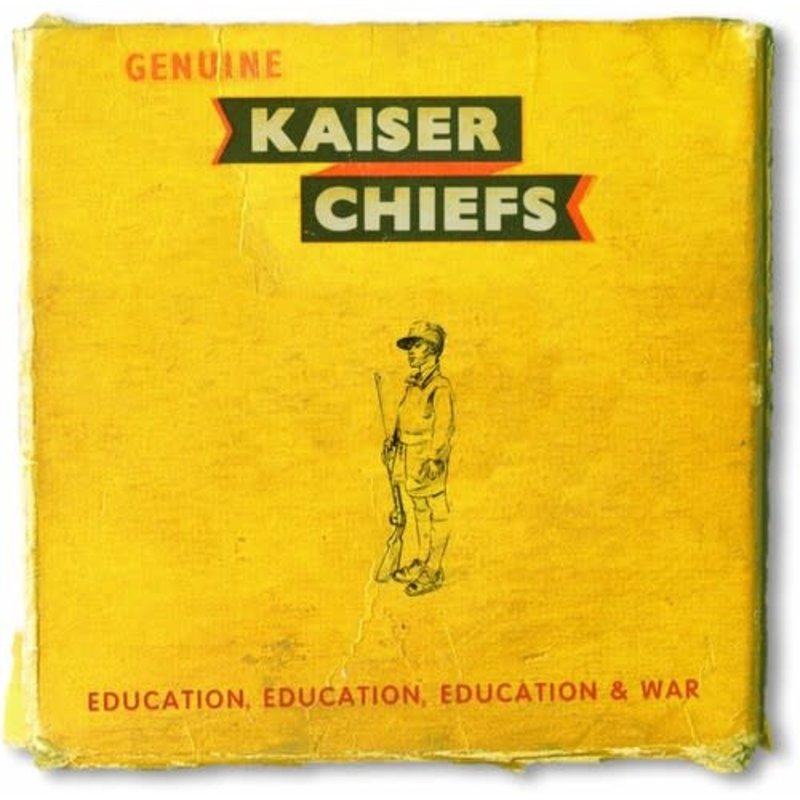 KAISER CHIEFS / EDUCATION EDUCATION EDUCATION & WAR