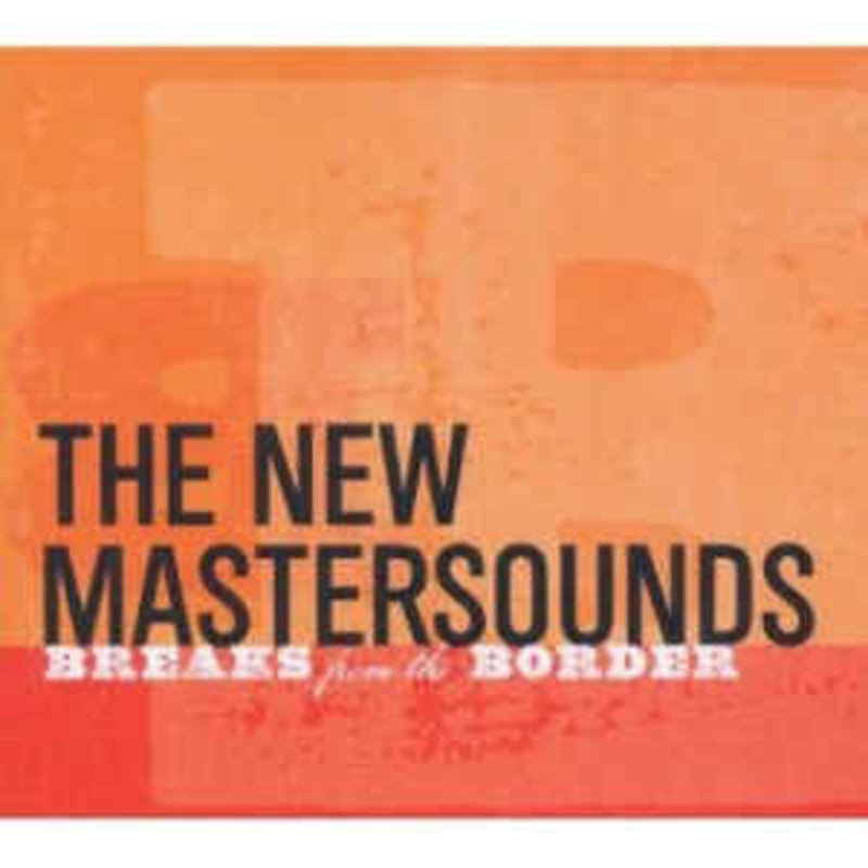 NEW MASTERSOUNDS / BREAKS FROM THE BORDER (CD)