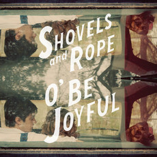 SHOVELS & ROPE / O BE JOYFUL (CD)