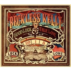 RECKLESS KELLY / GOOD LUCK & TRUE LOVE (CD)