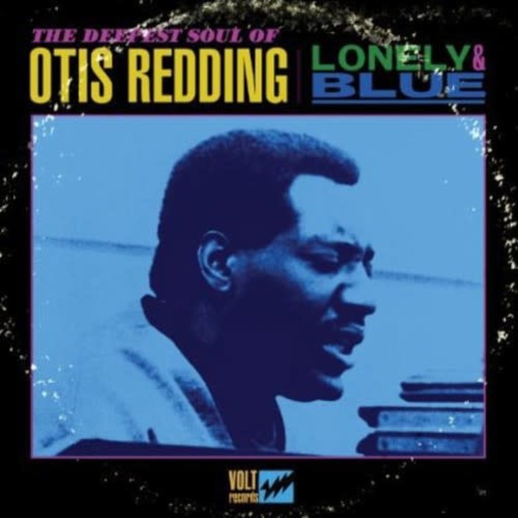 REDDING,OTIS / Lonely and Blue: The Deepest Soul Of Otis Redding