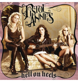 Pistol Annies / Hell On Heels