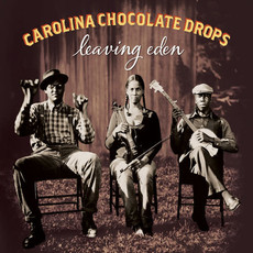 CAROLINA CHOCOLATE DROPS / LEAVING EDEN (CD)