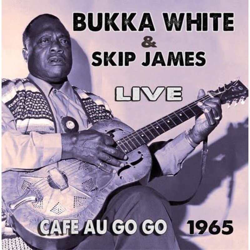 WHITE,BUKKA / JAMES,SKIP / LIVE AT THE CAFE AU GO GO (CD)