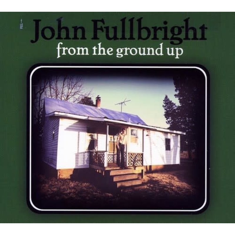 FULLBRIGHT,JOHN / FROM THE GROUND UP (CD)