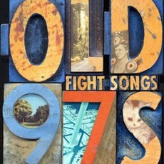 OLD 97'S / FIGHT SONGS (CD)