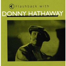 HATHAWAY,DONNY / FLASHBACK WITH DONNY HATHAWAY (CD)