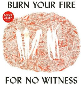 OLSEN, ANGEL / BURN YOUR FIRE FOR NO WITNESS