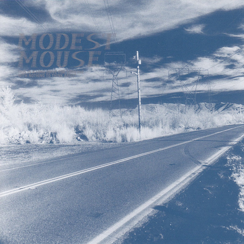 MODEST MOUSE / THIS IS A LONG DRIVE FOR SOMEONE WITH NOTHING TO