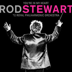 STEWART,ROD / You're In My Heart: Rod Stewart With The Royal Philharmonic Orchestra (CD)