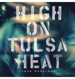 MORELAND, JOHN / HIGH ON TULSA HEAT