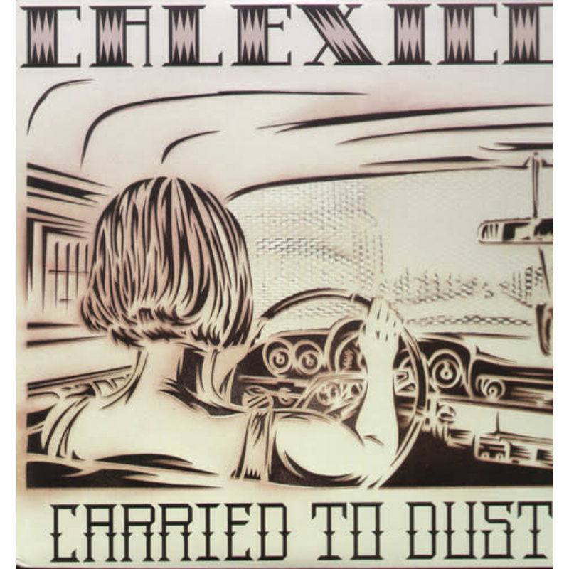 CALEXICO /Carried to Dust