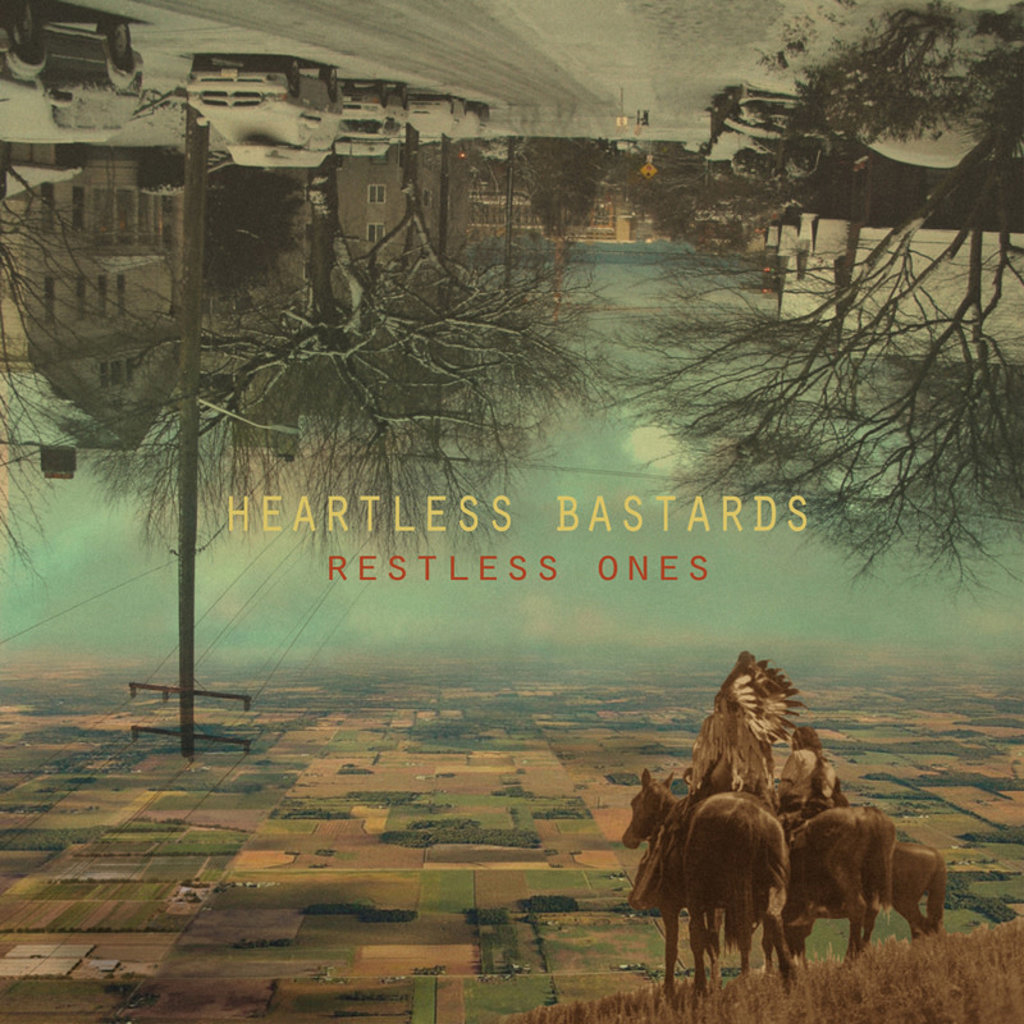 HEARTLESS BASTARDS / RESTLESS ONES