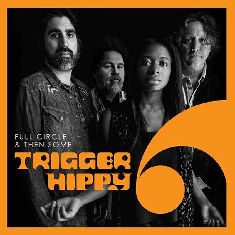 TRIGGER HIPPY / FULL CIRCLE & THEN SOME (CD)