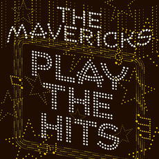 MAVERICKS / The Mavericks Play The Hits (CD)
