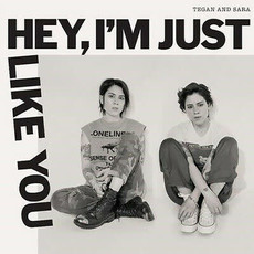 Tegan And Sara / Hey, I'm Just Like You (CD)