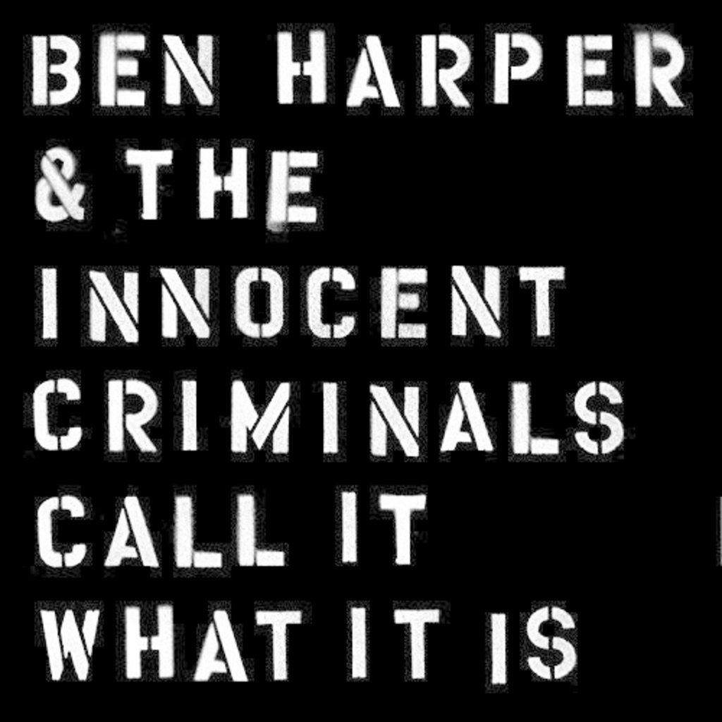 HARPER,BEN & THE INNOCENT CRIMINALS / Call It What It Is