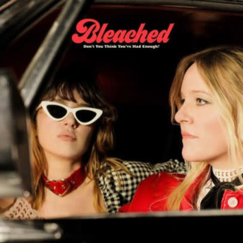 BLEACHED / DON'T YOU THINK YOU' VE HAD ENOUGH? (CD)