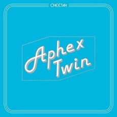 APHEX TWIN / Cheetah