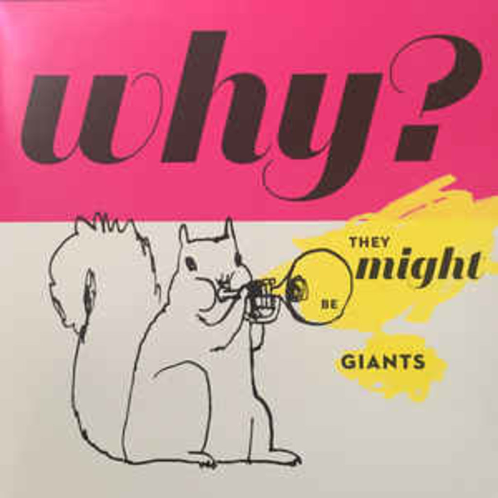 THEY MIGHT BE GIANTS / Why?