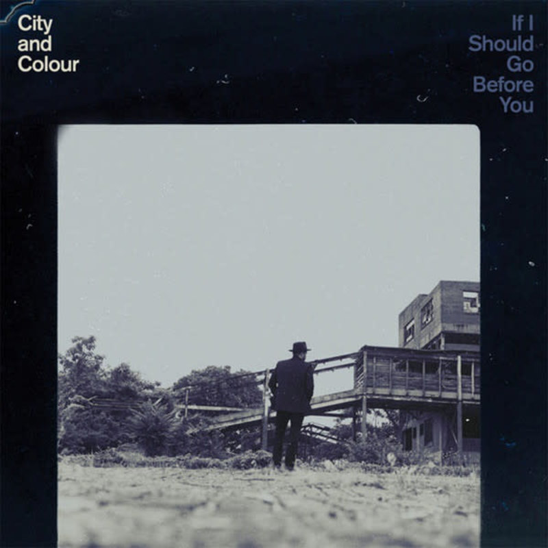 CITY & COLOUR / If I Should Go Before You