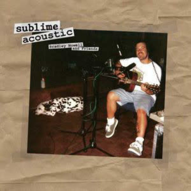 SUBLIME / Acoustic: Bradley Nowell & Friends