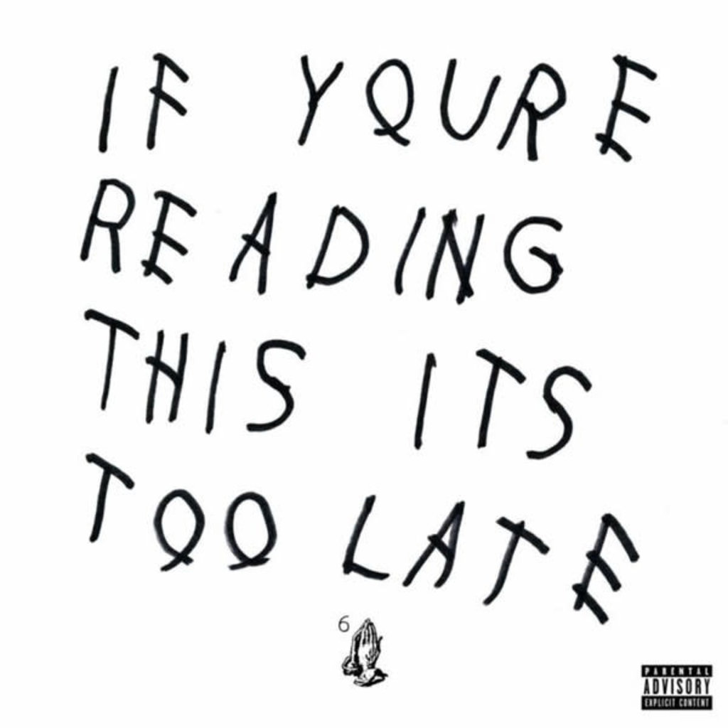 DRAKE / IF YOU'RE READING THIS IT'S TOO LATE (EX)