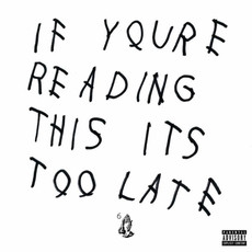 DRAKE / IF YOU'RE READING THIS IT'S TOO LATE (EX)