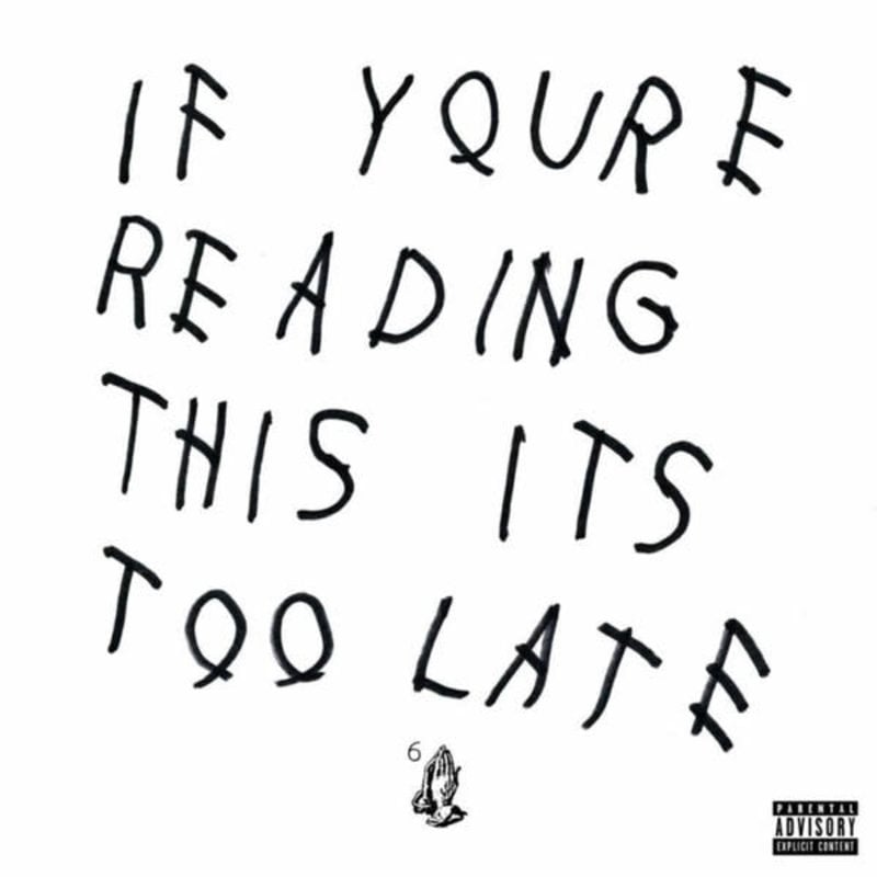 DRAKE / IF YOU'RE READING THIS IT'S TOO LATE (EX)